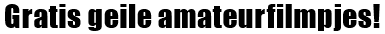 Gratis geile amateurfilms